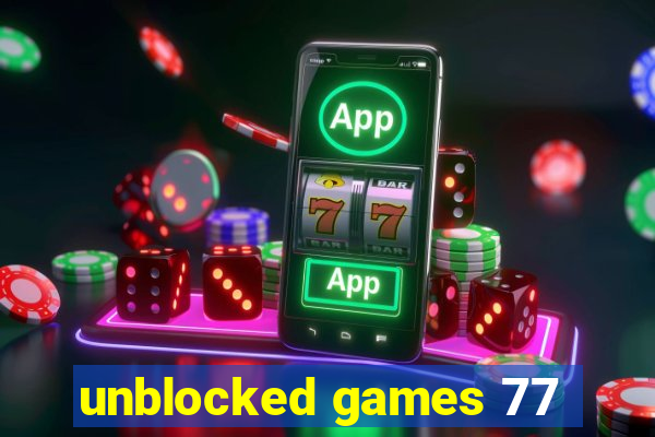 unblocked games 77